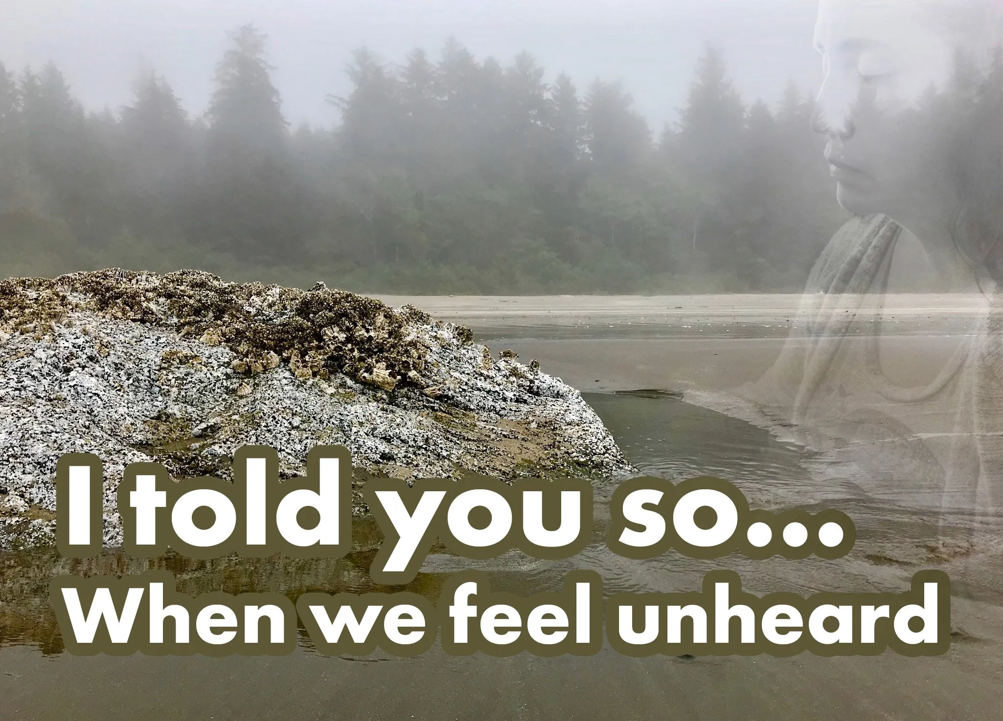 I told you so... when we feel unheard
