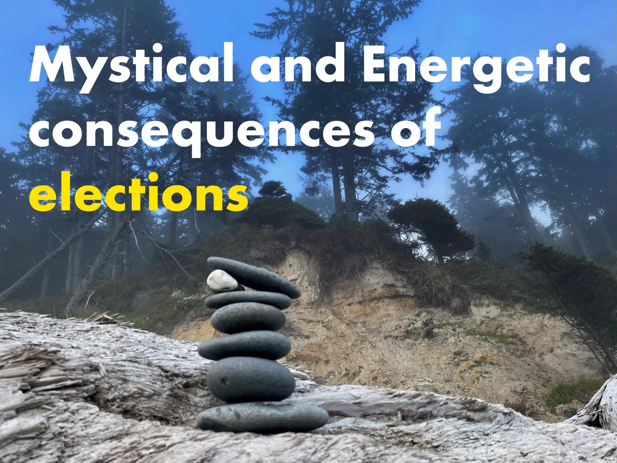 Mystical and Energetic consequences of elections