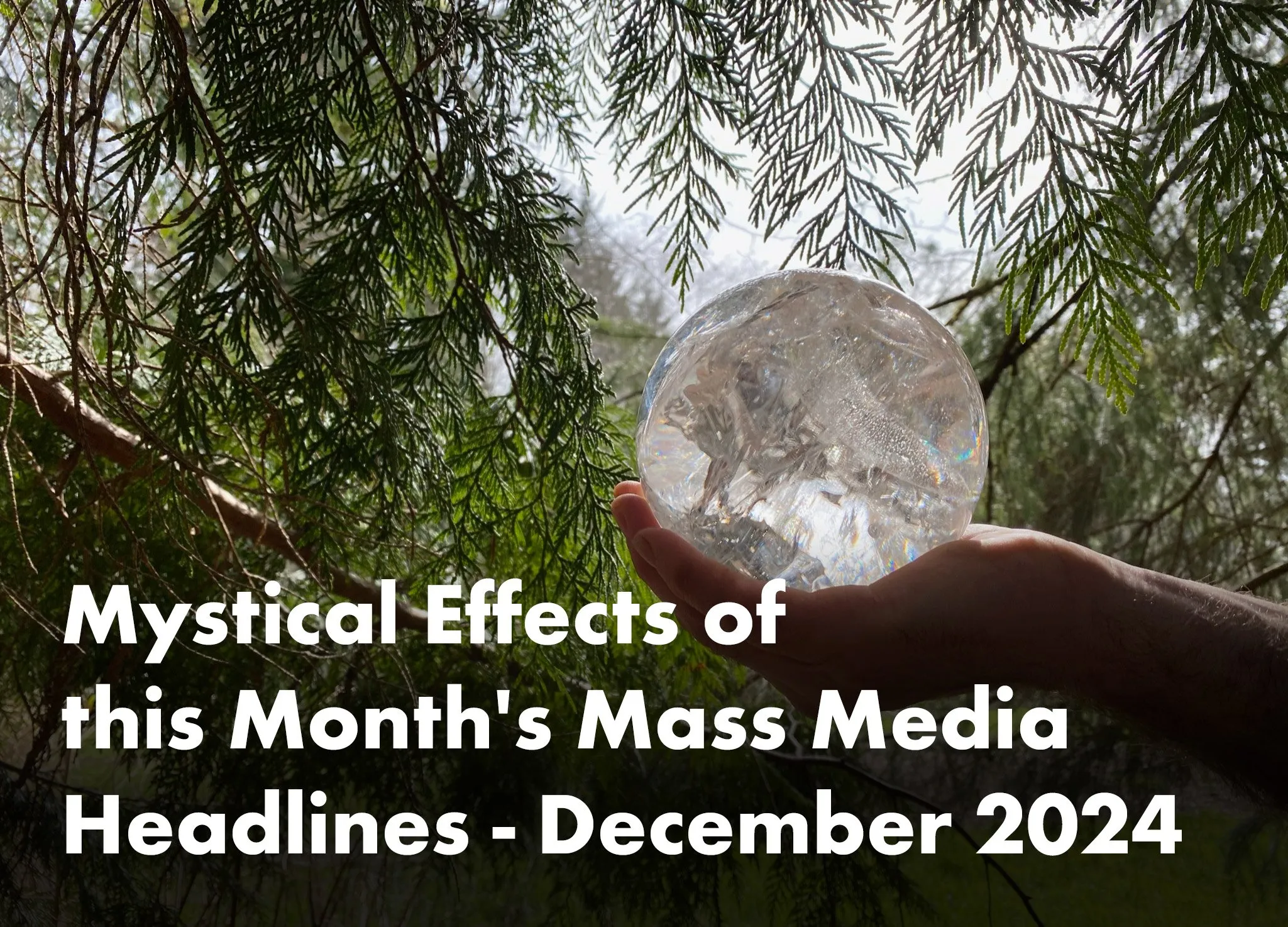 Mystical Effects of this Month's Mass Media Headlines - December 2024