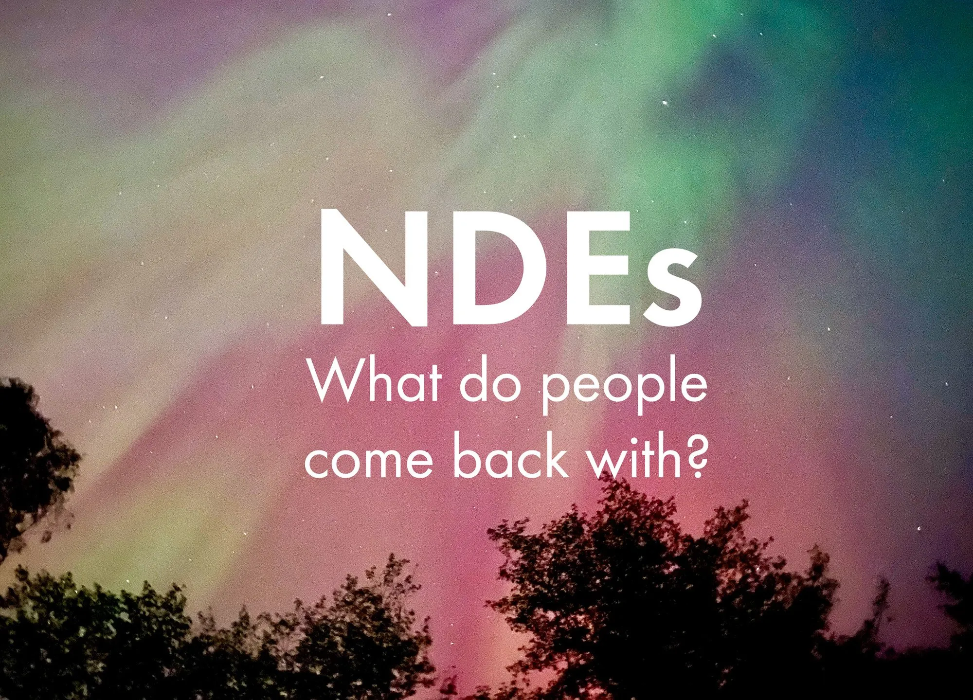 Inelia Benz - NDEs - What do people come back with?