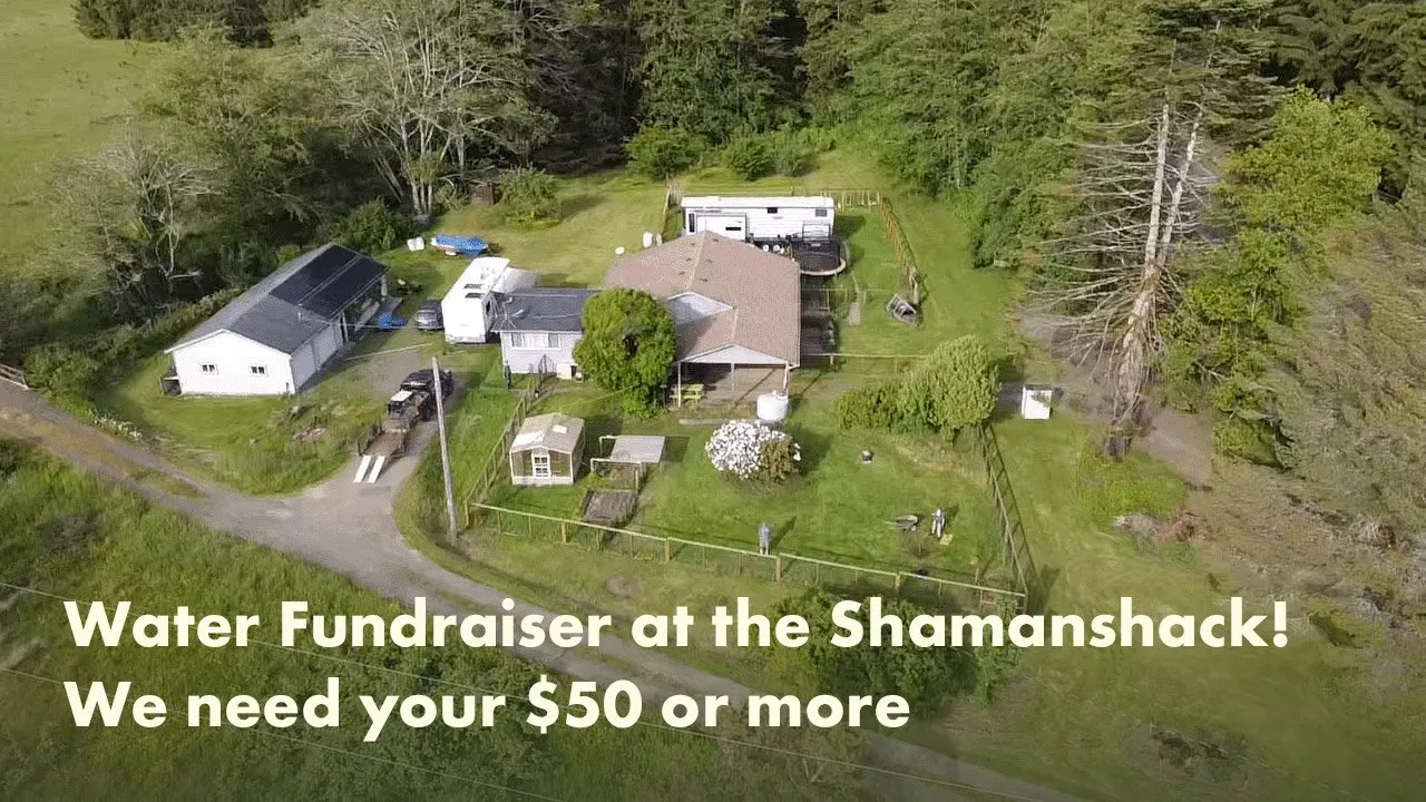 Water Fundraiser at the Shamanshack! We need your $50 or more